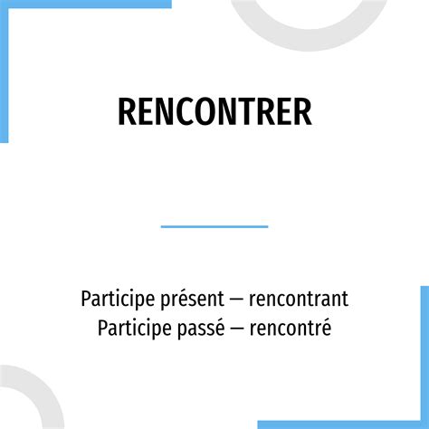 rencontre konjugation|rencontrer in french.